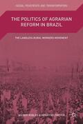 Robles / Veltmeyer |  The Politics of Agrarian Reform in Brazil: The Landless Rural Workers Movement | Buch |  Sack Fachmedien
