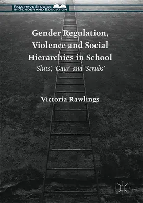 Rawlings |  Gender Regulation, Violence and Social Hierarchies in School | Buch |  Sack Fachmedien