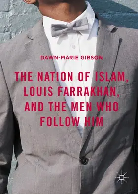 Gibson |  The Nation of Islam, Louis Farrakhan, and the Men Who Follow Him | Buch |  Sack Fachmedien