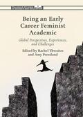 Thwaites / Pressland / Godoy-Pressland |  Being an Early Career Feminist Academic: Global Perspectives, Experiences and Challenges | Buch |  Sack Fachmedien