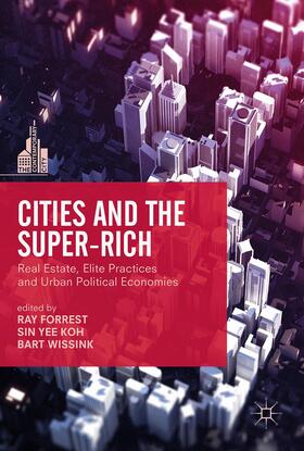 Forrest / Koh / Wissink | Cities and the Super-Rich | Buch | sack.de