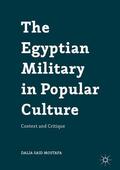 Mostafa |  The Egyptian Military in Popular Culture | Buch |  Sack Fachmedien
