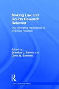 Bartels / Bonneau |  Making Law and Courts Research Relevant: The Normative Implications of Empirical Research | Buch |  Sack Fachmedien