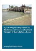 Osman |  Impact of Improved Operation and Maintenance on Cohesive Sediment Transport in Gezira Scheme, Sudan | Buch |  Sack Fachmedien