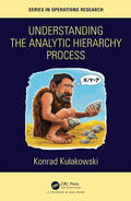 Kulakowski |  Understanding the Analytic Hierarchy Process | Buch |  Sack Fachmedien