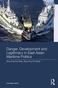 Wirth |  Danger, Development and Legitimacy in East Asian Maritime Politics | Buch |  Sack Fachmedien