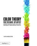 Middleton |  Color Theory for the Makeup Artist: Understanding Color and Light for Beauty and Special Effects | Buch |  Sack Fachmedien