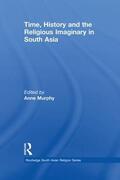 Murphy |  Time, History and the Religious Imaginary in South Asia | Buch |  Sack Fachmedien