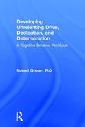 Grieger |  Developing Unrelenting Drive, Dedication, and Determination | Buch |  Sack Fachmedien