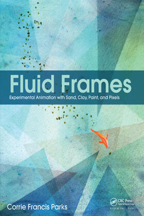 Parks | Fluid Frames: Experimental Animation with Sand, Clay, Paint, and Pixels | Buch | sack.de