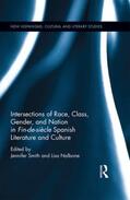 Smith / Nalbone |  Intersections of Race, Class, Gender, and Nation in Fin-De-Siècle Spanish Literature and Culture | Buch |  Sack Fachmedien