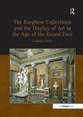 Paul |  The Borghese Collections and the Display of Art in the Age of the Grand Tour | Buch |  Sack Fachmedien