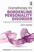 Morris |  Dramatherapy for Borderline Personality Disorder | Buch |  Sack Fachmedien