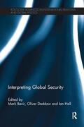 Bevir / Daddow / Hall |  Interpreting Global Security | Buch |  Sack Fachmedien