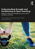 Cassidy / Handcock / Gearity |  Understanding Strength and Conditioning as Sport Coaching | Buch |  Sack Fachmedien