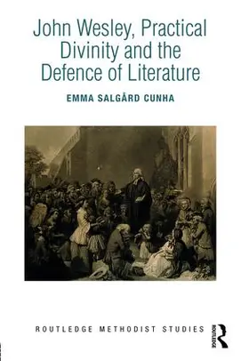 Salgard Cunha / Salgård Cunha |  John Wesley, Practical Divinity and the Defence of Literature | Buch |  Sack Fachmedien