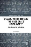 Houston |  Wesley, Whitefield and the 'Free Grace' Controversy | Buch |  Sack Fachmedien