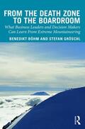 Boehm / Groschl |  From the Death Zone to the Boardroom | Buch |  Sack Fachmedien