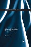 Liokaftos |  A Genealogy of Male Bodybuilding: From Classical to Freaky | Buch |  Sack Fachmedien