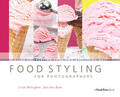 Bellingham / Bybee |  Food Styling for Photographers | Buch |  Sack Fachmedien