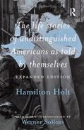 Sollors / Holt |  The Life Stories of Undistinguished Americans as Told by Themselves | Buch |  Sack Fachmedien
