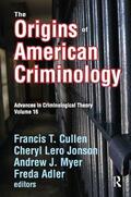 Cullen / Jonson / Myer |  The Origins of American Criminology | Buch |  Sack Fachmedien