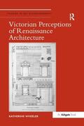 Wheeler |  Victorian Perceptions of Renaissance Architecture | Buch |  Sack Fachmedien