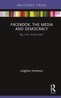 Andrews |  Facebook, the Media and Democracy | Buch |  Sack Fachmedien