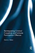 Baker |  Reinterpreting Criminal Complicity and Inchoate Participation Offences | Buch |  Sack Fachmedien