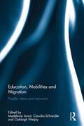 Arnot / Schneider / Welply |  Education, Mobilities and Migration | Buch |  Sack Fachmedien