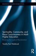 Westbrook |  Spirituality, Community, and Race Consciousness in Adult Higher Education: Breaking the Cycle of Racialization | Buch |  Sack Fachmedien