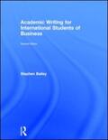 Bailey |  Academic Writing for International Students of Business | Buch |  Sack Fachmedien