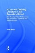 Alsup |  A Case for Teaching Literature in the Secondary School | Buch |  Sack Fachmedien