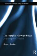 Bracken |  The Shanghai Alleyway House | Buch |  Sack Fachmedien