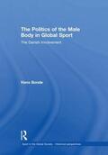 Bonde |  The Politics of the Male Body in Global Sport: The Danish Involvement | Buch |  Sack Fachmedien