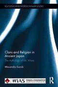 Suzuki |  Clans and Religion in Ancient Japan: The Mythology of Mt. Miwa | Buch |  Sack Fachmedien