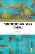Trivedi / Chakravarti |  Shakespeare and Indian Cinemas | Buch |  Sack Fachmedien
