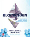 Bambara / Allen / Iyer |  Blockchain: A Practical Guide to Developing Business, Law, and Technology Solutions | Buch |  Sack Fachmedien