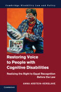 Arstein-Kerslake |  Restoring Voice to People with Cognitive Disabilities: Realizing the Right to Equal Recognition Before the Law | Buch |  Sack Fachmedien