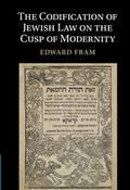 Fram |  The Codification of Jewish Law on the Cusp of Modernity | Buch |  Sack Fachmedien