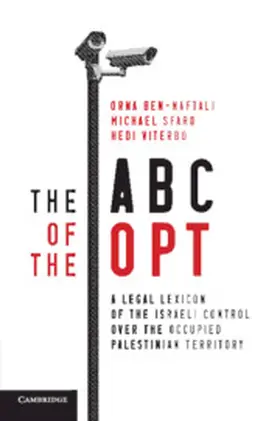 Ben-Naftali / Sfard / Viterbo |  The ABC of the Opt: A Legal Lexicon of the Israeli Control Over the Occupied Palestinian Territory | Buch |  Sack Fachmedien
