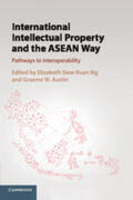 Ng / Austin |  International Intellectual Property and the ASEAN Way: Pathways to Interoperability | Buch |  Sack Fachmedien