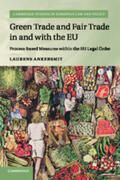 Ankersmit |  Green Trade and Fair Trade in and with the Eu: Process-Based Measures Within the Eu Legal Order | Buch |  Sack Fachmedien