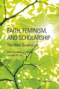 Ott / Harris |  Faith, Feminism, and Scholarship | Buch |  Sack Fachmedien