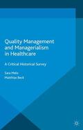 Beck / Melo |  Quality Management and Managerialism in Healthcare: A Critical Historical Survey | Buch |  Sack Fachmedien