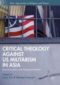 Joh / Kim |  Critical Theology against US Militarism in Asia | Buch |  Sack Fachmedien