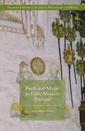 Toivo |  Faith and Magic in Early Modern Finland | Buch |  Sack Fachmedien