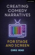 Head |  Creating Comedy Narratives for Stage and Screen | Buch |  Sack Fachmedien