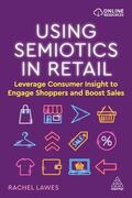 Lawes |  Using Semiotics in Retail: Leverage Consumer Insight to Engage Shoppers and Boost Sales | Buch |  Sack Fachmedien