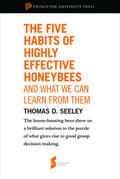 Seeley |  The Five Habits of Highly Effective Honeybees (and What We Can Learn from Them) | eBook | Sack Fachmedien